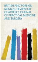 British and Foreign Medical Review: or Quarterly Journal of Practical Medicine and Surgery