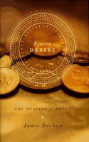 Frozen Desire: The Meaning of Money