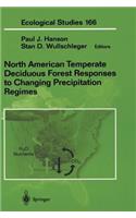 North American Temperate Deciduous Forest Responses to Changing Precipitation Regimes