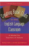 Creating Book Clubs in the English Language Classroom: A Model for Teachers of Adults
