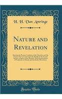 Nature and Revelation: Showing the Present Condition of the Churches, and the Chance Now to Come Upon the World, by the Second Advent, in Spirit, of the Messiah, With Interpretations of Prophecies in Daniel, and the Book of Revelation (Classic Repr