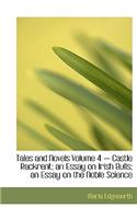 Tales and Novels Volume 4 - Castle Rackrent; An Essay on Irish Bulls; An Essay on the Noble Science