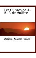 Les A'Uvres de J.-B. P. de Moliaure