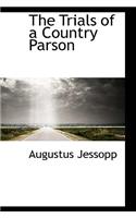 The Trials of a Country Parson: (English)