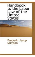 Handbook to the Labor Law of the United States