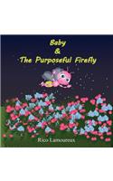 Baby & The Purposeful Firefly