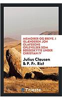 Memoirer og breve. I Islï¿½nderen Jon Olafssons Oplevelser Som Bï¿½sseskytte under christian IV