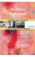 Mediation Deployment A Complete Guide - 2019 Edition
