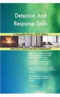 Detection And Response Tools A Complete Guide - 2019 Edition