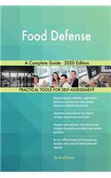 Food Defense A Complete Guide - 2020 Edition
