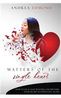 Matters of the Single Heart
