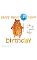 Happy, Happy, Happy Birthday: This Is Your Day: With Dedication and Celebration Page