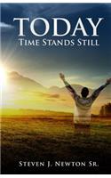Today Time Stands Still