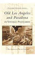 Old Los Angeles and Pasadena in Vintage Postcards
