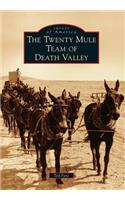 The Twenty Mule Team of Death Valley