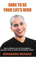 Dare to Be Your Life's Hero: (English)