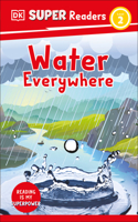 DK Super Readers Level 2 Water Everywhere: (DK Super Readers)