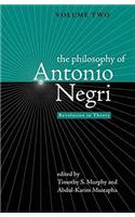 Philosophy of Antonio Negri, Volume Two: Revolution in Theory