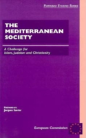 The Mediterranean Society: A Challenge for the Three Civilisations - Islam, Judaism and Christianity?