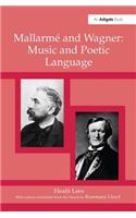 Mallarme Wagner: Music and Poetic Language