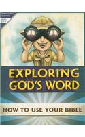 Exploring God's Word: How to Use Your Bible
