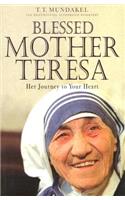 Blessed Mother Teresa: Her Journey to Your Heart