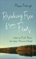 Breaking Free from Fear