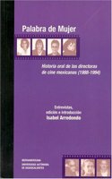 Palabra De Mujer:Historia Oral De Las Directoras D