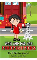 Mom and Dad Are Firefighters