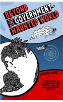 Beyond the Government-Haunted World