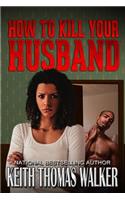 How to Kill Your Husband