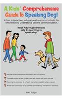 Kids' Comprehensive Guide to Speaking Dog!