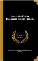 Statuts De L'ordre Maçonique [sic] En France...