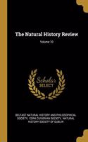 Natural History Review; Volume 10