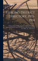Stirling District Directory, 1913-1914: (Stirling, Bridge of Allan, Dunblane and Rural Districts): County Residences and a List of Farms, With General, Local, Port Office, &c., Information