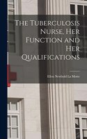 Tuberculosis Nurse, Her Function and Her Qualifications