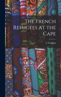 French Refugees at the Cape