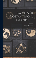 Vita Di Costantino Il Grande ......