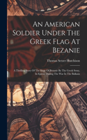 American Soldier Under The Greek Flag At Bezanie