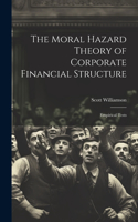 Moral Hazard Theory of Corporate Financial Structure: Empirical Tests