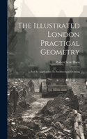 Illustrated London Practical Geometry