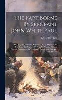 Part Borne By Sergeant John White Paul
