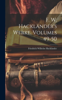 F. W. Hackländer's Werke, Volumes 49-50