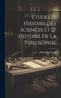 Études D' Histoire des Sciences et D' Histoire de la Philosophie