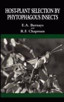 Host-Plant Selection by Phytophagous Insects (Contemporary Topics in Entomology, Volume 2) [Special Indian Edition - Reprint Year: 2020] [Paperback] Elizabeth A. Bernays; Reginald F. Chapman