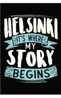 Helsinki It's where my story begins: 6x9 110 Dotted Blank Notebook Inspirational Journal Travel Note Pad Motivational Quote Collection Sketchbook