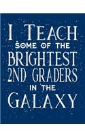 I Teach Some Of The Brightest Second Graders In The Galaxy: Teacher Lesson Planner 2019-2020 School Year