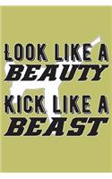 Look Like A Beauty Kick Like A Beast