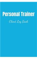 Personal Trainer Client Log Book - Blank Lined Journal For PT Clients
