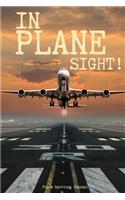 In Plane Sight! - Plane Spotting Journal - 120 Pages 6x9